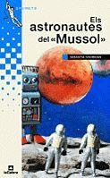 ELS ASTRONAUTES DEL "MUSSOL" | 9788424681470 | SEBASTIA SORRIBAS | Llibreria Online de Vilafranca del Penedès | Comprar llibres en català