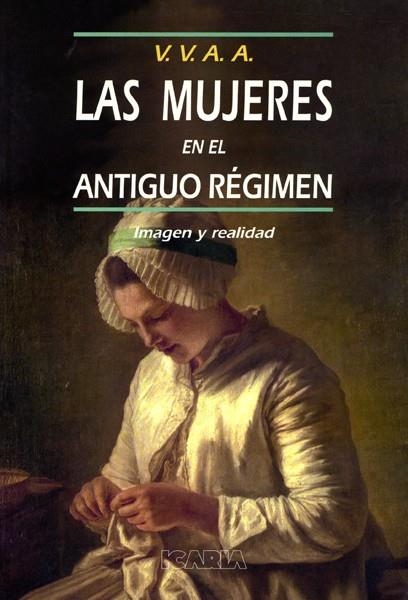 LAS MUJERES EN EL ANTIGUO REGIMEN | 9788474262193 | V.V.A.A. | Llibreria L'Odissea - Libreria Online de Vilafranca del Penedès - Comprar libros