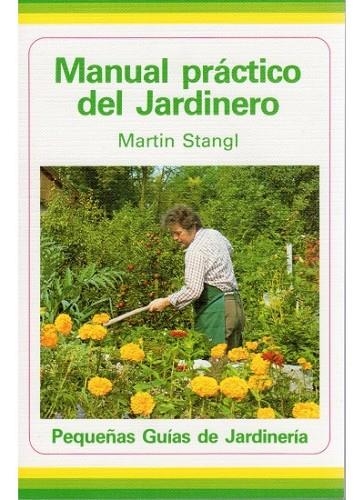 MANUAL PRACTICO DEL JARDINERO | 9788428206365 | M.STANGL | Llibreria Online de Vilafranca del Penedès | Comprar llibres en català