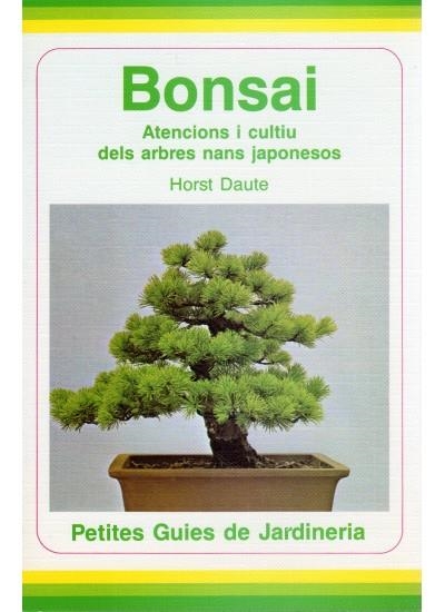 BONSAI-ATENCIONS I CULTIU DELS ARB | 9788428208697 | HORST DAUTE | Llibreria Online de Vilafranca del Penedès | Comprar llibres en català