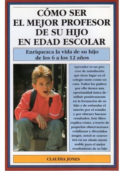 COMO SER EL MEJOR PROFESOR DE SU HIJO EN EDAD ESCR | 9788486193379 | CLAUDIA JONES | Llibreria Online de Vilafranca del Penedès | Comprar llibres en català