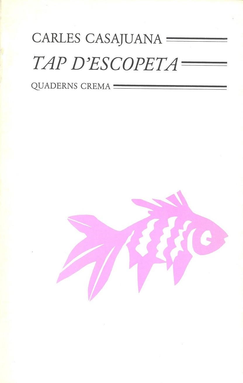 TAP D'ESCOPETA | 9788477270126 | CARLES CASAJUANA | Llibreria Online de Vilafranca del Penedès | Comprar llibres en català