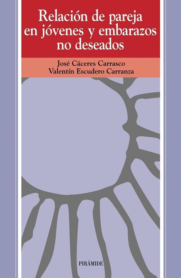 RELACION DE PAREJA EN JOVENES Y EMBARAZOS NO DESEA | 9788436808445 | CACERES, J. Y ESCUDE | Llibreria Online de Vilafranca del Penedès | Comprar llibres en català