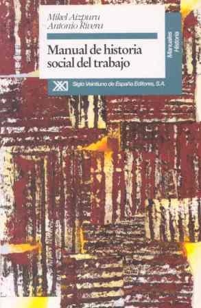 MANUAL DE HISTORIA SOCIAL DEL TRABAJO | 9788432308567 | MIKEL AIZPURU | Llibreria Online de Vilafranca del Penedès | Comprar llibres en català