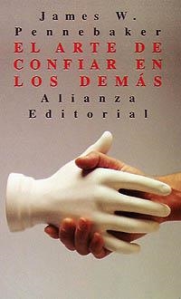 EL ARTE DE CONFIAR EN LOS DEMAS | 9788420606927 | PENNEBAKER, JAMES W. | Llibreria L'Odissea - Libreria Online de Vilafranca del Penedès - Comprar libros