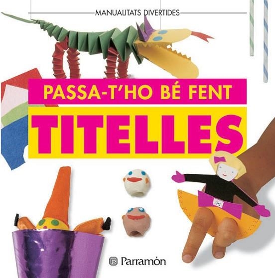 PASSA'T-HO BE FENT TITELLES | 9788434216419 | PARRAMON, EQUIPO | Llibreria Online de Vilafranca del Penedès | Comprar llibres en català