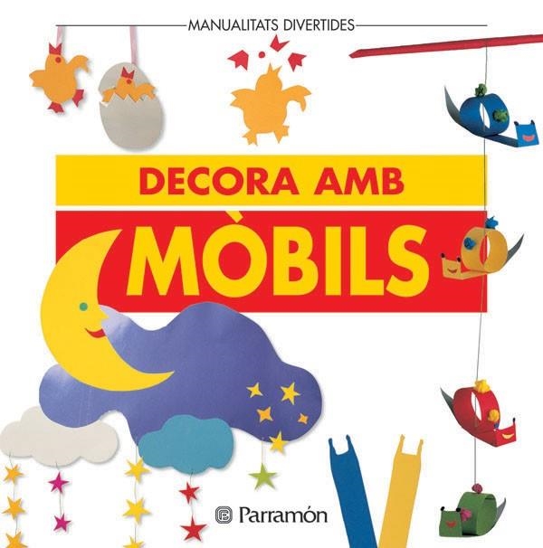 DECORA AMB MOBILS | 9788434218475 | PARRAMON, EQUIPO | Llibreria Online de Vilafranca del Penedès | Comprar llibres en català