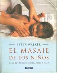 EL MASAJE DE LOS NIÑOS | 9788479010607 | PETER WALKER | Llibreria Online de Vilafranca del Penedès | Comprar llibres en català