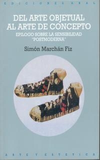 DEL ARTE OBJETUAL AL ARTE DE CONCEPTO | 9788476001059 | S.MARCHAN FIZ | Llibreria Online de Vilafranca del Penedès | Comprar llibres en català