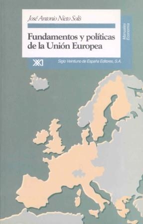 FUNDAMENTOS Y POLITICAS DE LA UNION EUROPEA | 9788432308659 | J.A.NIETO SOLIS | Llibreria Online de Vilafranca del Penedès | Comprar llibres en català