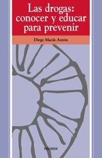 LAS DROGAS: CONOCER Y EDUCAR PARA PREVENIR | 9788436808735 | MACIA ANTON, D. | Llibreria Online de Vilafranca del Penedès | Comprar llibres en català