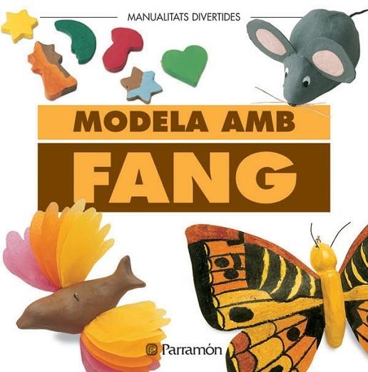 MODELA AMB FANG | 9788434218956 | PARRAMON, EQUIPO | Llibreria Online de Vilafranca del Penedès | Comprar llibres en català