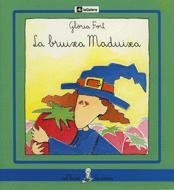 LA BRUIXA MADUIXA | 9788424622503 | G.FORT | Llibreria Online de Vilafranca del Penedès | Comprar llibres en català