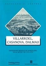 VILLARROEL, CASANOVA, DALMAU | 9788439333456 | CARRERAS I BULBENA , JOSEP RAFAEL | Llibreria Online de Vilafranca del Penedès | Comprar llibres en català