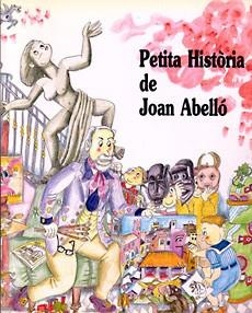 PETITA HISTORIA DE JOAN ABELLO | 9788485984619 | FERRER, MARIA ÀNGELS | Llibreria L'Odissea - Libreria Online de Vilafranca del Penedès - Comprar libros