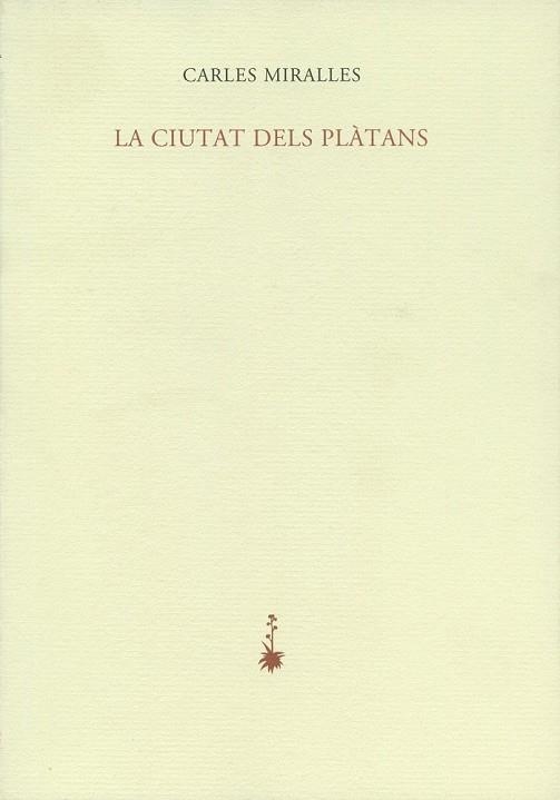 LA CIUTAT DELS PLATANS | 9788477271314 | C.MIRALLES | Llibreria Online de Vilafranca del Penedès | Comprar llibres en català