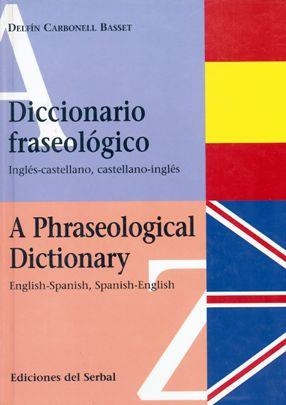 DICCIONARIO FRASEOLOGICO INGLES-CASTELLANO | 9788476281406 | D.CARBONELL | Llibreria Online de Vilafranca del Penedès | Comprar llibres en català