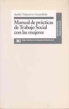 MANUAL DE PRACTICAS DE TRABAJO SOCIAL CON LAS MUJE | 9788432308871 | I.TRIGUEROS | Llibreria Online de Vilafranca del Penedès | Comprar llibres en català