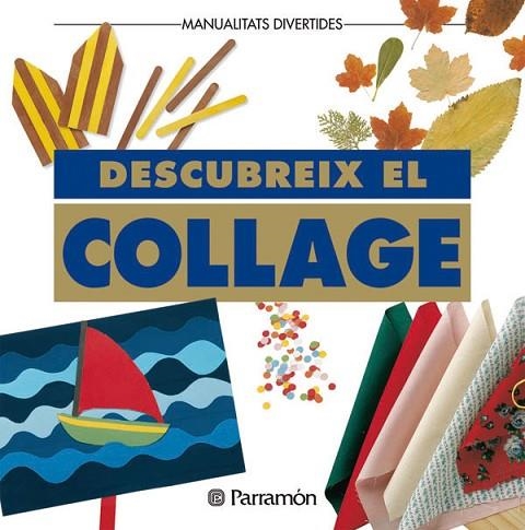 DESCOBREIX EL COLLAGE | 9788434219045 | PARRAMON, EQUIPO | Llibreria Online de Vilafranca del Penedès | Comprar llibres en català