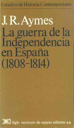 LA GUERRA DE LA INDEPENDENCIA EN ESPAÑA (1808-1814 | 9788432301711 | J.R.AYMES | Llibreria Online de Vilafranca del Penedès | Comprar llibres en català