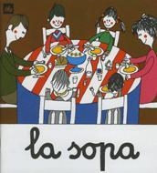 LA SOPA | 9788424601539 | OLLÉ, MARIA ÀNGELS | Llibreria Online de Vilafranca del Penedès | Comprar llibres en català