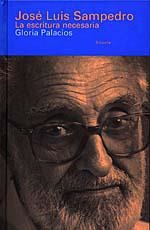 JOSE LUIS SAMPEDRO LA ESCRITURA NECESARIA | 9788478443031 | G.PALACIOS | Llibreria L'Odissea - Libreria Online de Vilafranca del Penedès - Comprar libros