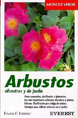 ARBUSTOS SILVESTRES Y DE JARDIN | 9788424127565 | B.P.KREMER | Llibreria Online de Vilafranca del Penedès | Comprar llibres en català