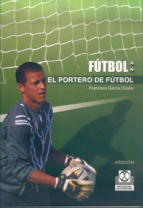 EL PORTERO DE FUTBOL | 9788480191746 | F.GARCIA | Llibreria Online de Vilafranca del Penedès | Comprar llibres en català