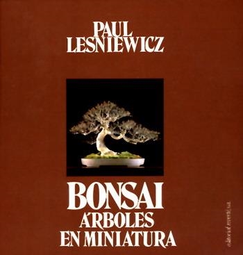 BONSAI ARBOLES EN MINIATURA | 9788429119305 | PAUL LESNIEWICZ | Llibreria Online de Vilafranca del Penedès | Comprar llibres en català