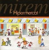 MIREM L'HIPERMERCAT | 9788424613082 | CAPDEVILA, ROSER | Llibreria Online de Vilafranca del Penedès | Comprar llibres en català