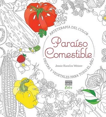 PARAÍSO COMESTIBLE FRUTAS Y VEGETALES PARA TODO EL AÑO | 9788416259519 | KANELOS, JESSIE | Llibreria Online de Vilafranca del Penedès | Comprar llibres en català