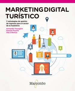 MARKETING DIGITAL TURÍSTICO | 9788426723741 | ARMANDO TRAVAGLINI, SIMONE PUORTO Y VITO D?AMICO | Llibreria Online de Vilafranca del Penedès | Comprar llibres en català