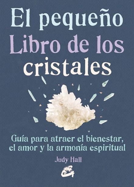 EL PEQUEÑO LIBRO DE LOS CRISTALES | 9788484455936 | HALL, JUDY | Llibreria Online de Vilafranca del Penedès | Comprar llibres en català