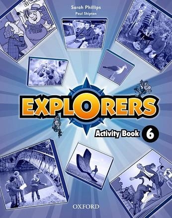 EXPLORERS 6: ACTIVITY BOOK | 9780194509428 | PAUL SHIPTON/SARAH PHILLIPS | Llibreria Online de Vilafranca del Penedès | Comprar llibres en català