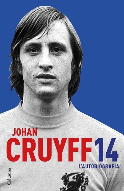 JOHAN CRUYFF 14 L'AUTOBIOGRAFIA | 9788466421386 | CRUYFF, JOHAN  | Llibreria Online de Vilafranca del Penedès | Comprar llibres en català