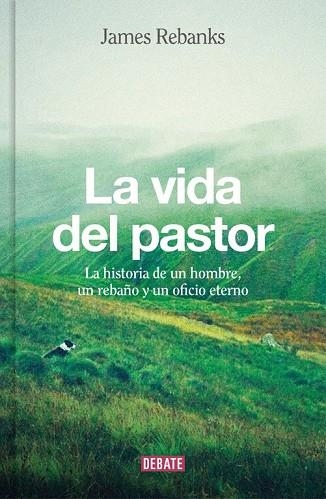 LA VIDA DEL PASTOR | 9788499926704 | REBANKS, JAMES | Llibreria Online de Vilafranca del Penedès | Comprar llibres en català