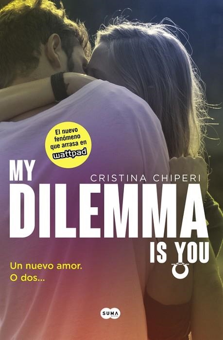 MY DILEMMA IS YOU. UN NUEVO AMOR. O DOS... (SERIE MY DILEMMA IS YOU 1) | 9788491290315 | CHIPERI, CRISTINA | Llibreria Online de Vilafranca del Penedès | Comprar llibres en català