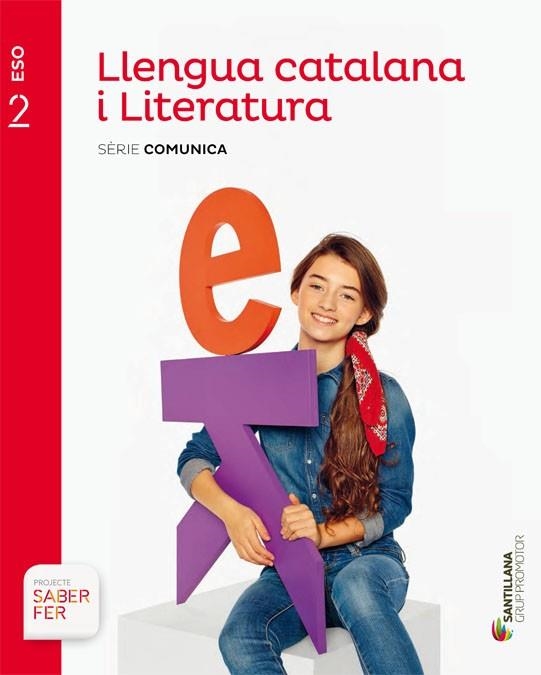 LLENGUA CATALANA I LITERATURA SERIE COMUNICA 2 ESO SABER FER | 9788490477663 | VILANOVA BOQUERAS, ALBERT/GUILUZ VIDAL, TERESA/JUANMARTI GENERES, EDUARD | Llibreria L'Odissea - Libreria Online de Vilafranca del Penedès - Comprar libros