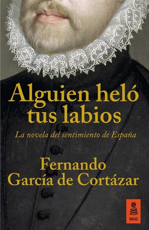 ALGUIEN HELÓ TUS LABIOS | 9788416523160 | GARCÍA DE CORTÁZAR RUIZ DE AGUIRRE, FERNANDO | Llibreria L'Odissea - Libreria Online de Vilafranca del Penedès - Comprar libros