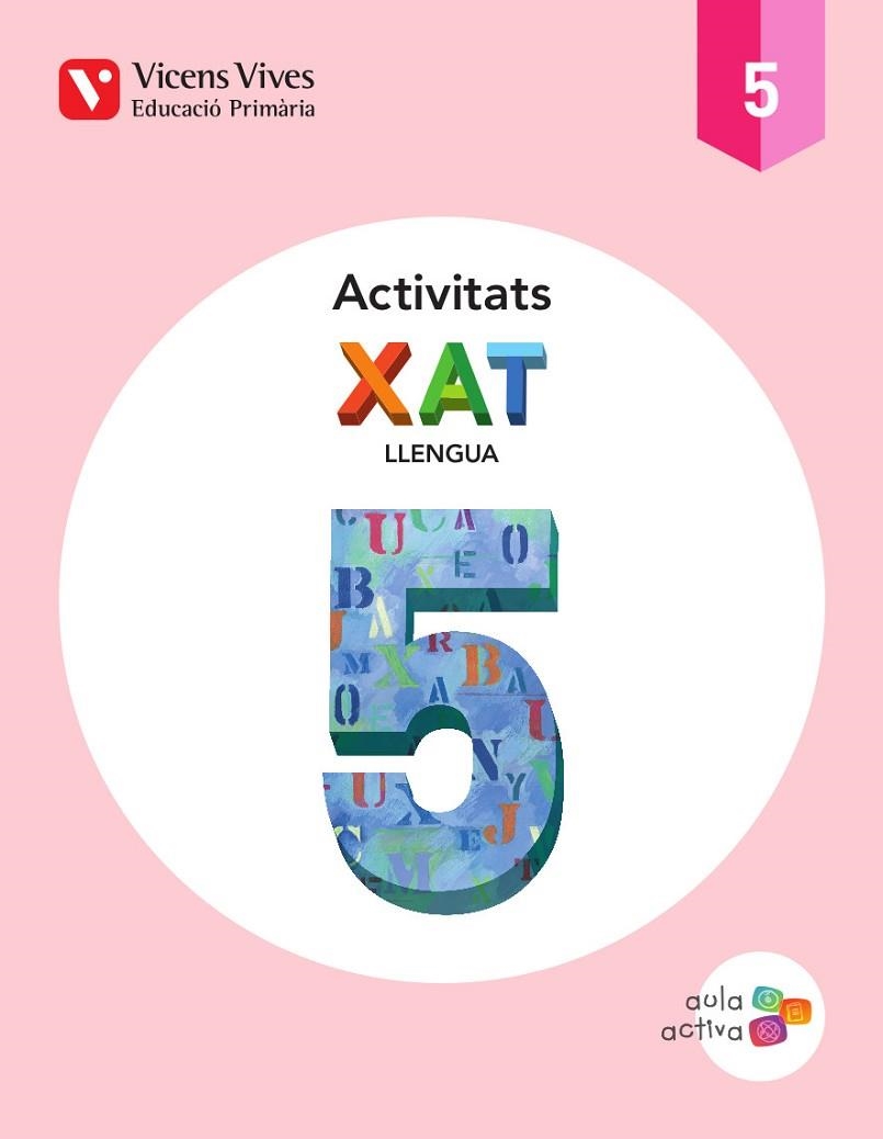 XAT 5 ACTIVITATS (AULA ACTIVA) | 9788468214764 | LLORENS ARDIACA, DOLORS/SALA REVERTE, MARIA | Llibreria Online de Vilafranca del Penedès | Comprar llibres en català