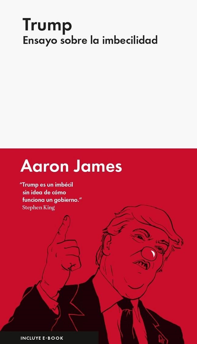 TRUMP ENSAYO SOBRE LA IMBECILIDAD | 9788416665327 | JAMES, AARON | Llibreria Online de Vilafranca del Penedès | Comprar llibres en català