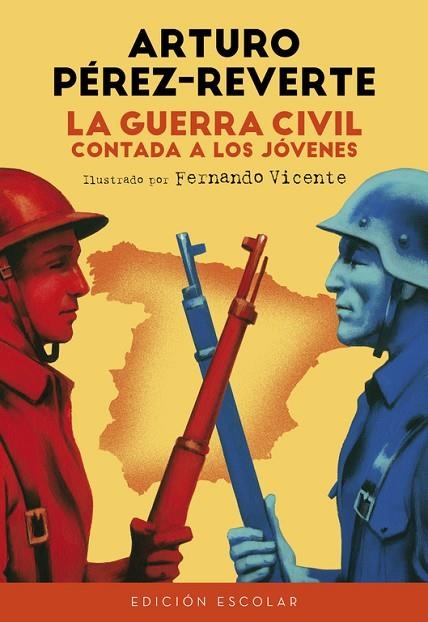 LA GUERRA CIVIL CONTADA A LOS JÓVENES (EDICIÓN ESCOLAR) | 9788420482835 | PEREZ-REVERTE, ARTURO | Llibreria Online de Vilafranca del Penedès | Comprar llibres en català