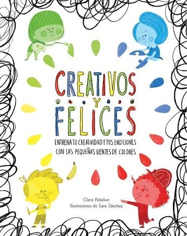 CREATIVOS Y FELICES | 9788448845698 | PEÑALVER, CLARA / SANCHEZ, SARA | Llibreria L'Odissea - Libreria Online de Vilafranca del Penedès - Comprar libros