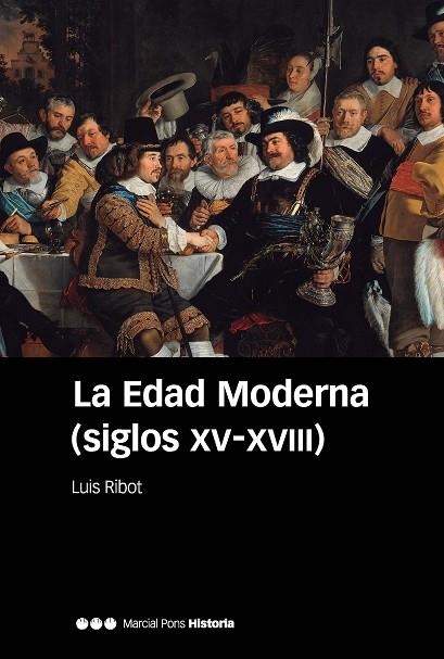 LA EDAD MODERNA (SIGLOS XV-XVIII) | 9788415963929 | RIBOT GARCÍA, LUIS | Llibreria L'Odissea - Libreria Online de Vilafranca del Penedès - Comprar libros