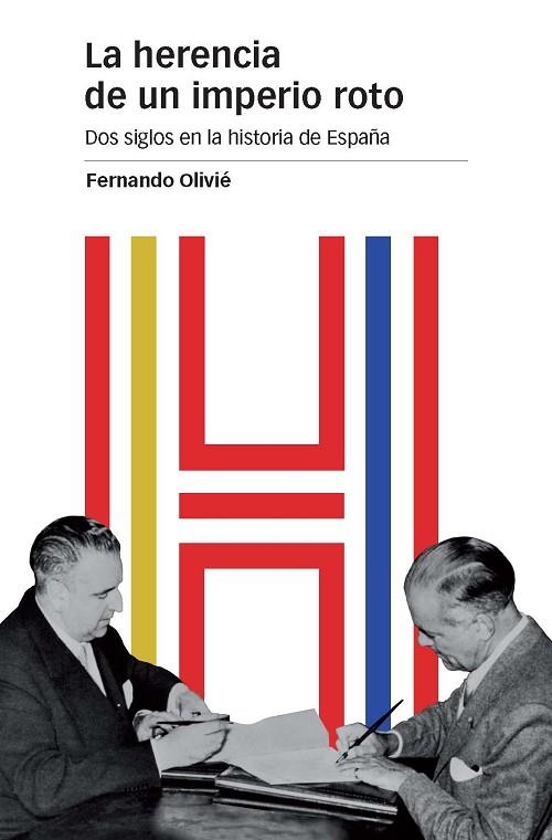 LA HERENCIA DE UN IMPERIO ROTO | 9788415963882 | OLIVIÉ GONZÁLEZ-PUMARIEGA, FERNANDO | Llibreria Online de Vilafranca del Penedès | Comprar llibres en català