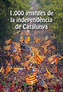 1.000 IMATGES DE LA INDEPENDÈNCIA DE CATALUNYA | 9788483308905 | AA. VV. | Llibreria Online de Vilafranca del Penedès | Comprar llibres en català