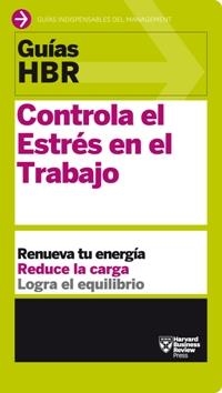 GUÍAS HBR: CONTROLA EL ESTRÉS EN EL TRABAJO | 9788494562914 | AA. VV. | Llibreria Online de Vilafranca del Penedès | Comprar llibres en català