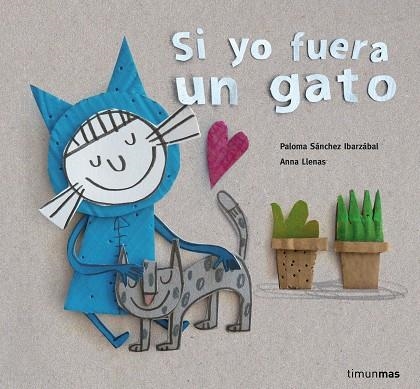 SI YO FUERA UN GATO | 9788408160342 | SÁNCHEZ IBARZABAL, PALOMA  | Llibreria Online de Vilafranca del Penedès | Comprar llibres en català