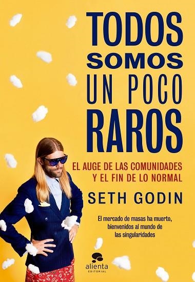 TODOS SOMOS UN POCO RAROS | 9788416253814 | GODIN, SETH  | Llibreria Online de Vilafranca del Penedès | Comprar llibres en català