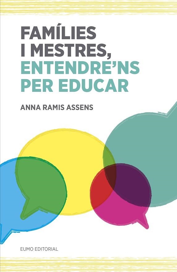 FAMÍLIES I MESTRES ENTENDRE'NS PER EDUCAR | 9788497665742 | RAMIS ASSENS, ANNA | Llibreria L'Odissea - Libreria Online de Vilafranca del Penedès - Comprar libros